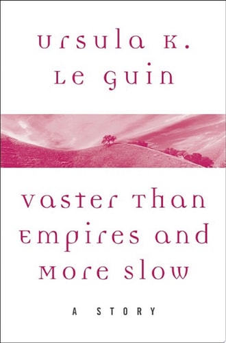 Cover of Vaster than Empires and More Slow